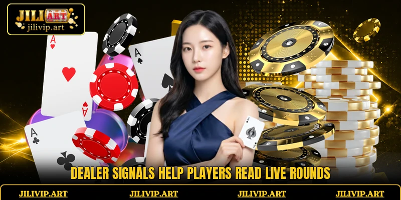 Dealer signals help players read live rounds