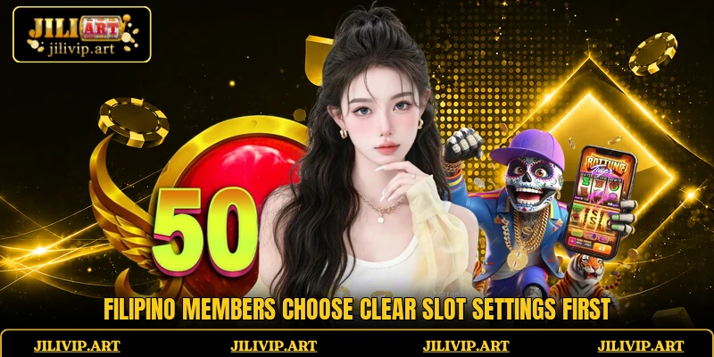 Filipino members choose clear slot settings first
