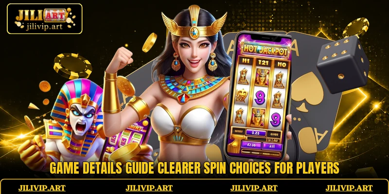 Game details guide clearer spin choices for players