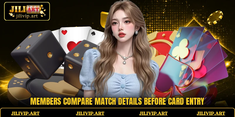 Members compare match details before card entry