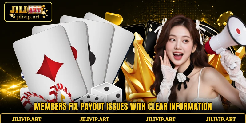 Members fix payout issues with clear information