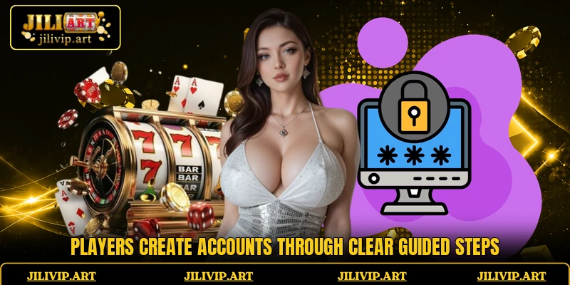 Players create accounts through clear guided steps