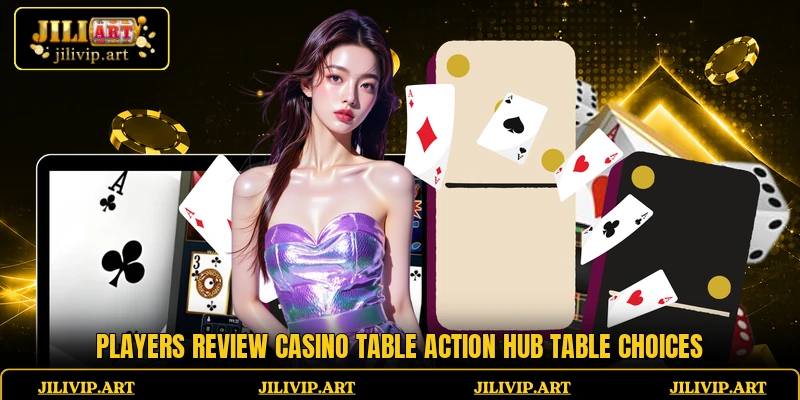 Players review Casino Table Action Hub table choices