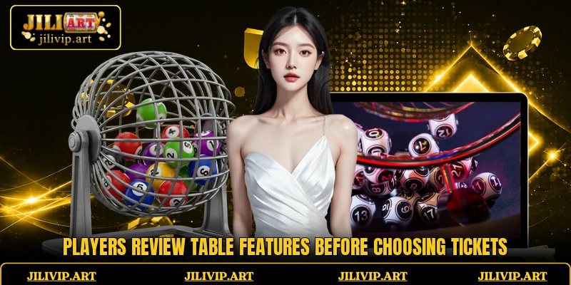 Players review table features before choosing tickets
