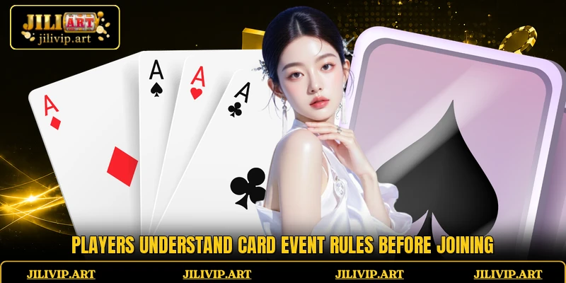 Players understand card event rules before joining