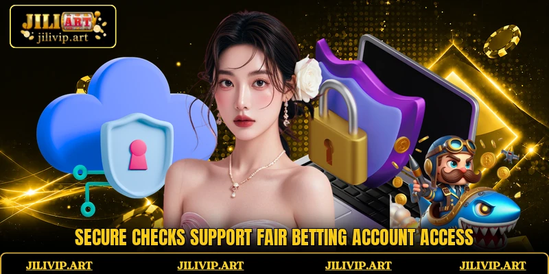 Secure checks support fair betting account access