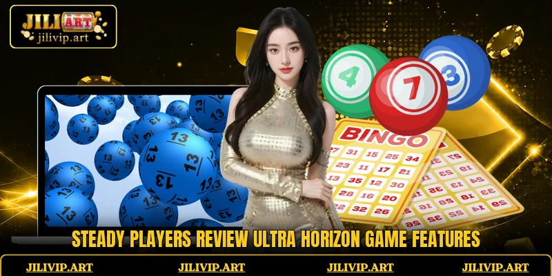 Steady players review Ultra Horizon Game features